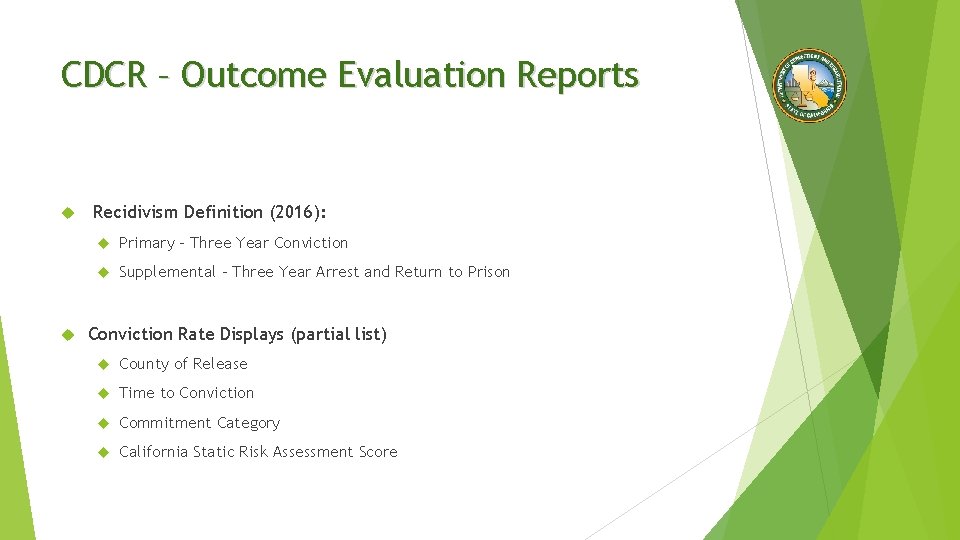 CDCR – Outcome Evaluation Reports Recidivism Definition (2016): Primary – Three Year Conviction Supplemental