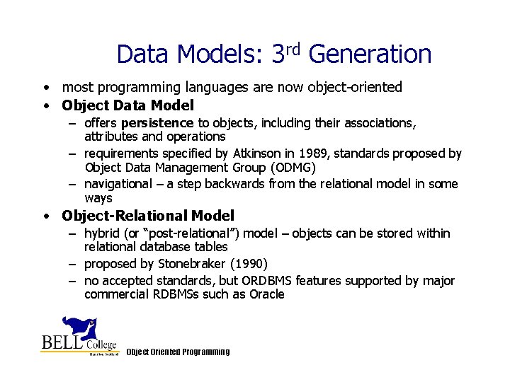 Data Models: 3 rd Generation • most programming languages are now object-oriented • Object Data Models: 3 rd Generation • most programming languages are now object-oriented • Object