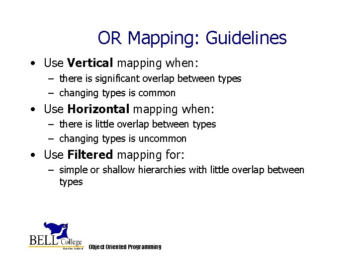 OR Mapping: Guidelines • Use Vertical mapping when: – there is significant overlap between OR Mapping: Guidelines • Use Vertical mapping when: – there is significant overlap between