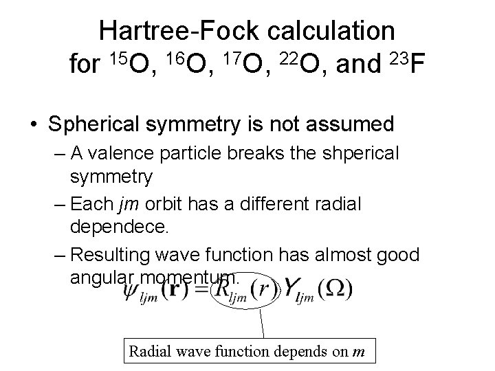Hartree-Fock calculation for 15 O, 16 O, 17 O, 22 O, and 23 F