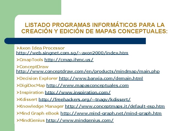 LISTADO PROGRAMAS INFORMÁTICOS PARA LA CREACIÓN Y EDICIÓN DE MAPAS CONCEPTUALES: ØAxon Idea Processor