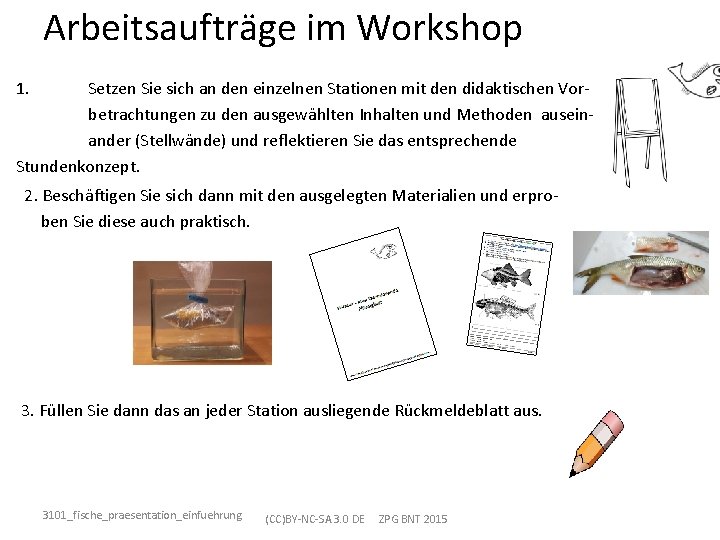 Arbeitsaufträge im Workshop 1. Setzen Sie sich an den einzelnen Stationen mit den didaktischen