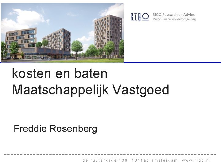 kosten en baten Maatschappelijk Vastgoed Freddie Rosenberg de ruyterkade 139 1011 ac amsterdam www.