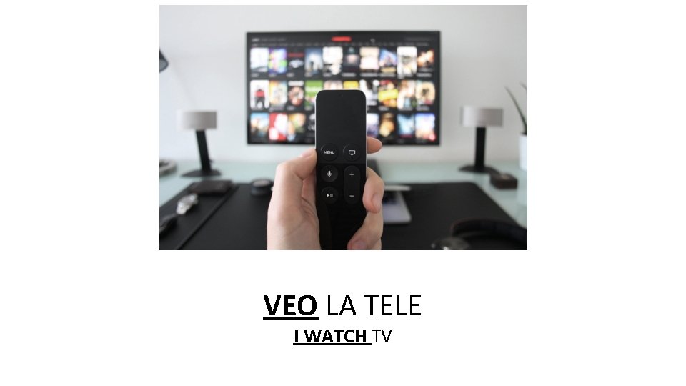VEO LA TELE I WATCH TV 