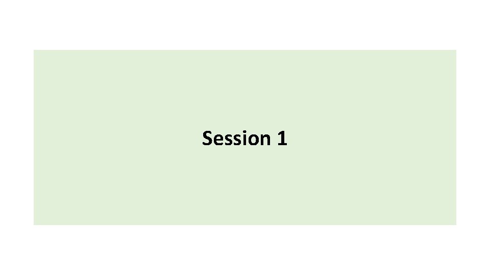 Session 1 