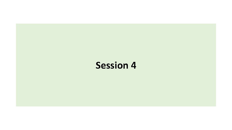 Session 4 