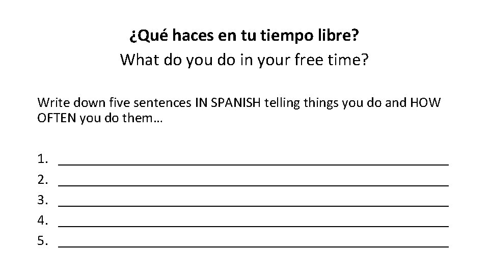 ¿Qué haces en tu tiempo libre? What do you do in your free time?