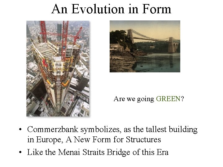 An Evolution in Form Are we going GREEN? • Commerzbank symbolizes, as the tallest
