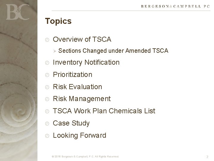 Topics Overview of TSCA Ø Sections Changed under Amended TSCA Inventory Notification Prioritization Risk