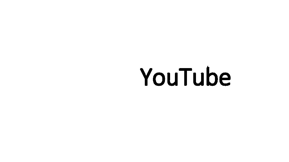 You. Tube 