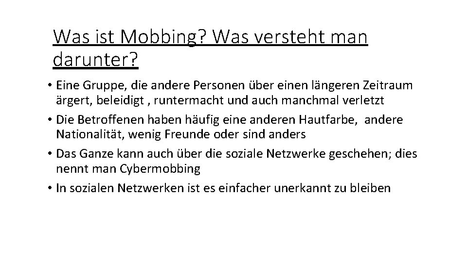 Was ist Mobbing? Was versteht man darunter? • Eine Gruppe, die andere Personen über