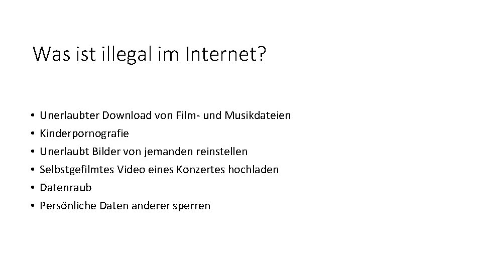 Was ist illegal im Internet? • • • Unerlaubter Download von Film- und Musikdateien