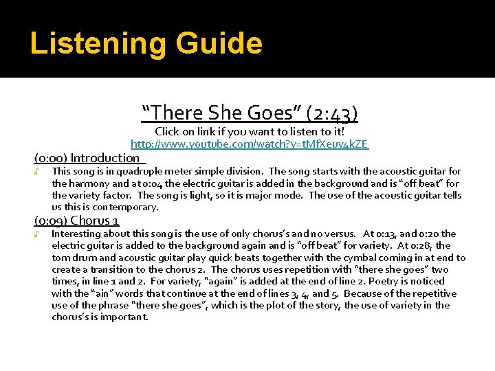 Listening Guide “There She Goes” (2: 43) Click on link if you want to