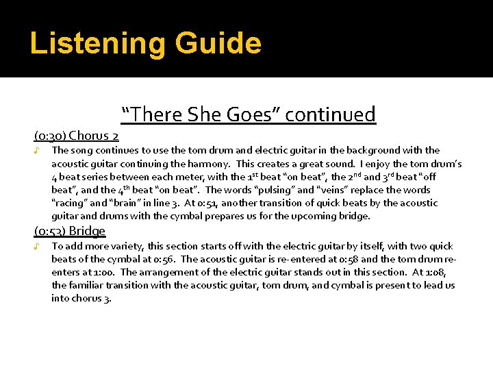 Listening Guide (0: 30) Chorus 2 ♪ The song continues to use the tom