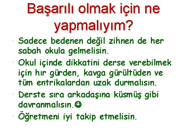 Başarılı olmak için ne yapmalıyım? • Sadece bedenen değil zihnen de her sabah okula