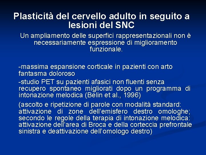 Plasticità del cervello adulto in seguito a lesioni del SNC Un ampliamento delle superfici