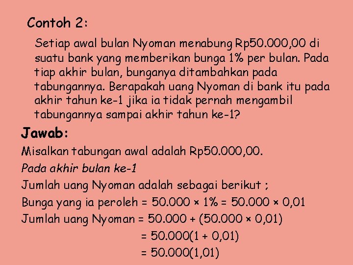 Contoh 2: Setiap awal bulan Nyoman menabung Rp 50. 000, 00 di suatu bank