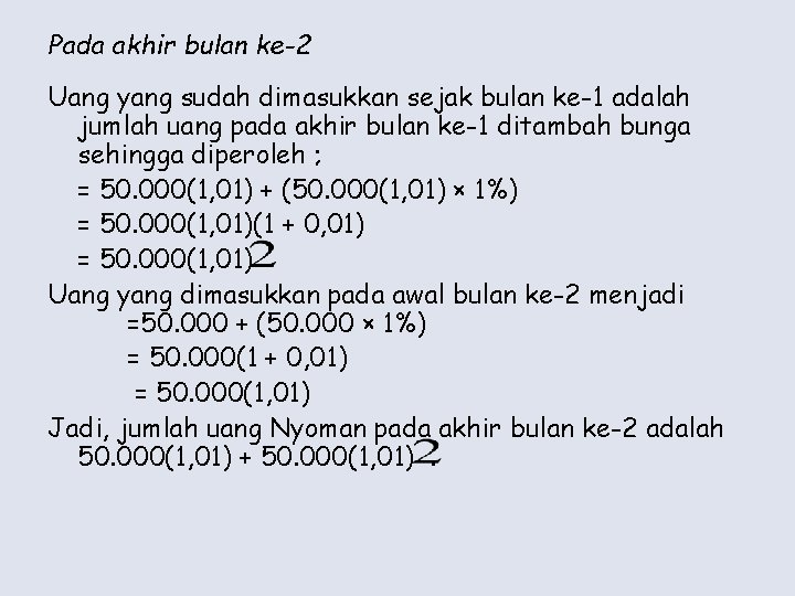 Pada akhir bulan ke-2 Uang yang sudah dimasukkan sejak bulan ke-1 adalah jumlah uang