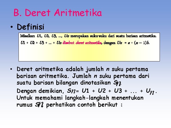 B. Deret Aritmetika • Definisi Misalkan U 1, U 2, U 3, . .