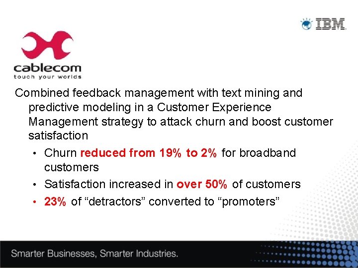 Combined feedback management with text mining and predictive modeling in a Customer Experience Management