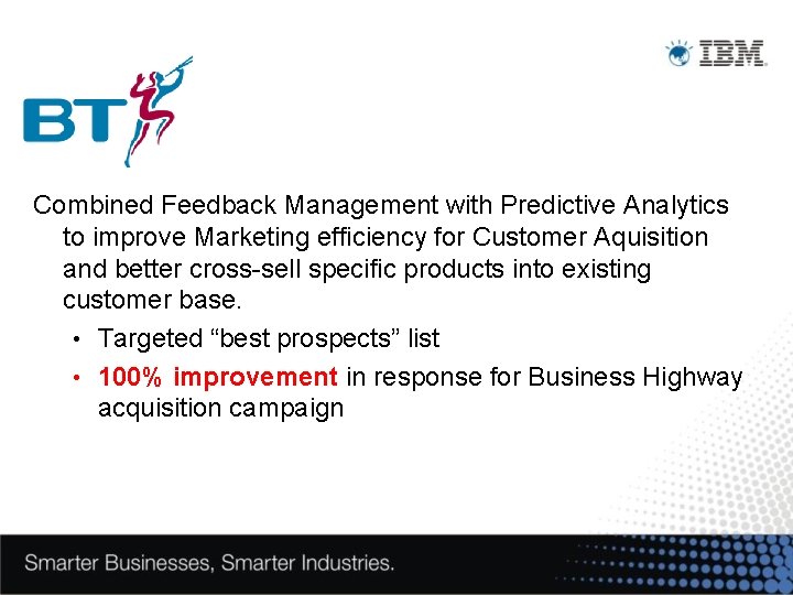 Combined Feedback Management with Predictive Analytics to improve Marketing efficiency for Customer Aquisition and