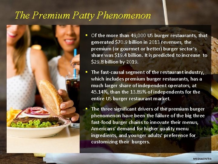 The Premium Patty Phenomenon § Of the more than 49, 000 US burger restaurants,