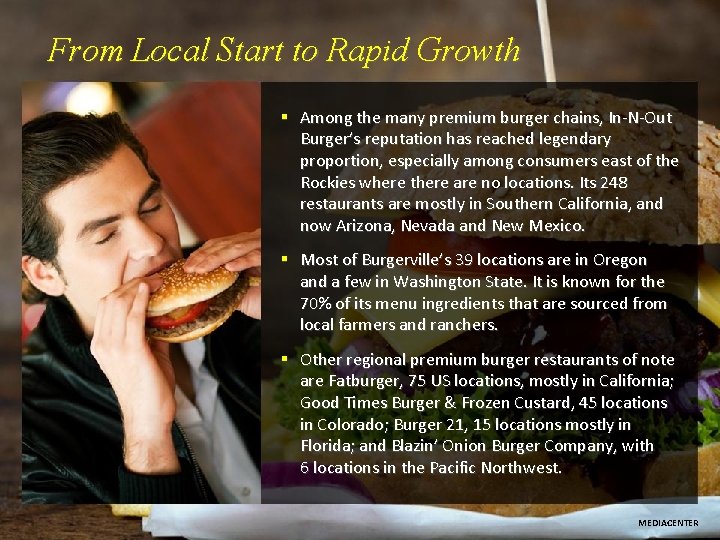 From Local Start to Rapid Growth § Among the many premium burger chains, In-N-Out From Local Start to Rapid Growth § Among the many premium burger chains, In-N-Out