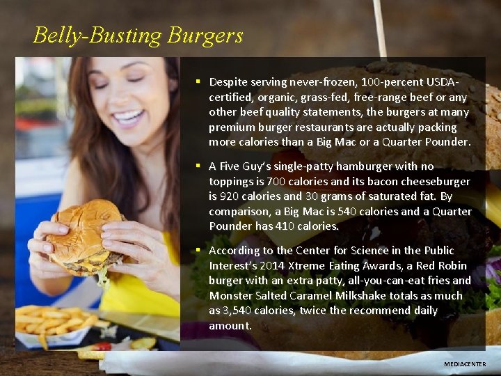 Belly-Busting Burgers § Despite serving never-frozen, 100 -percent USDAcertified, organic, grass-fed, free-range beef or