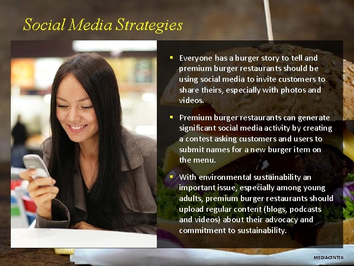Social Media Strategies § Everyone has a burger story to tell and premium burger Social Media Strategies § Everyone has a burger story to tell and premium burger