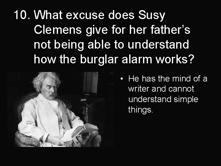 10. What excuse does Susy Clemens give for her father’s not being able to