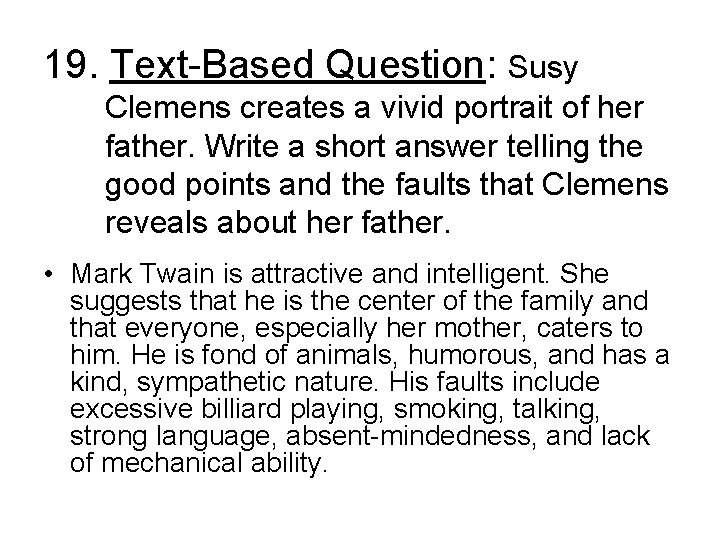 19. Text-Based Question: Susy Clemens creates a vivid portrait of her father. Write a