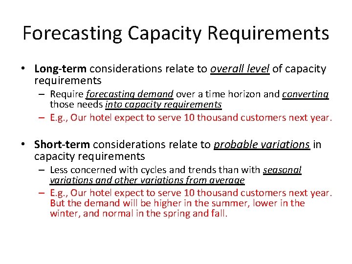 Forecasting Capacity Requirements • Long-term considerations relate to overall level of capacity requirements –