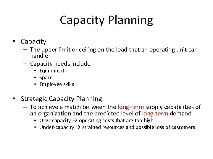 Capacity Planning • Capacity – The upper limit or ceiling on the load that