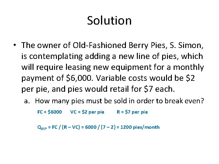 Solution • The owner of Old-Fashioned Berry Pies, S. Simon, is contemplating adding a