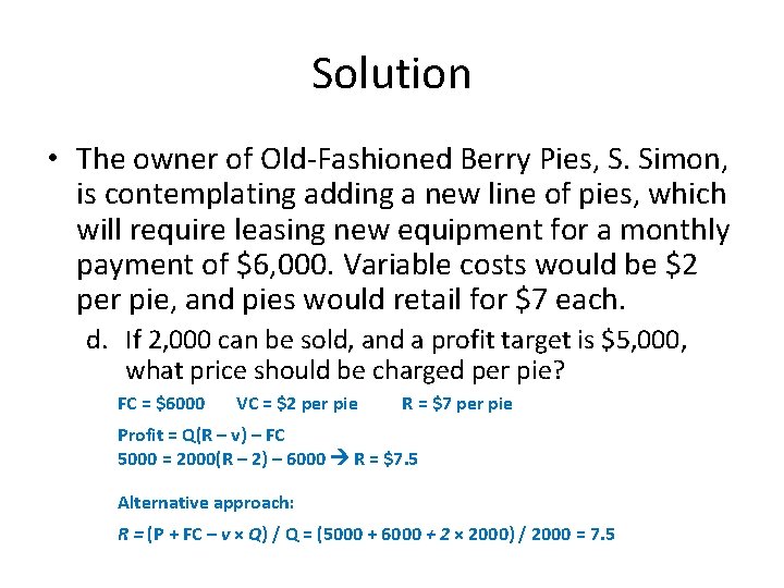 Solution • The owner of Old-Fashioned Berry Pies, S. Simon, is contemplating adding a