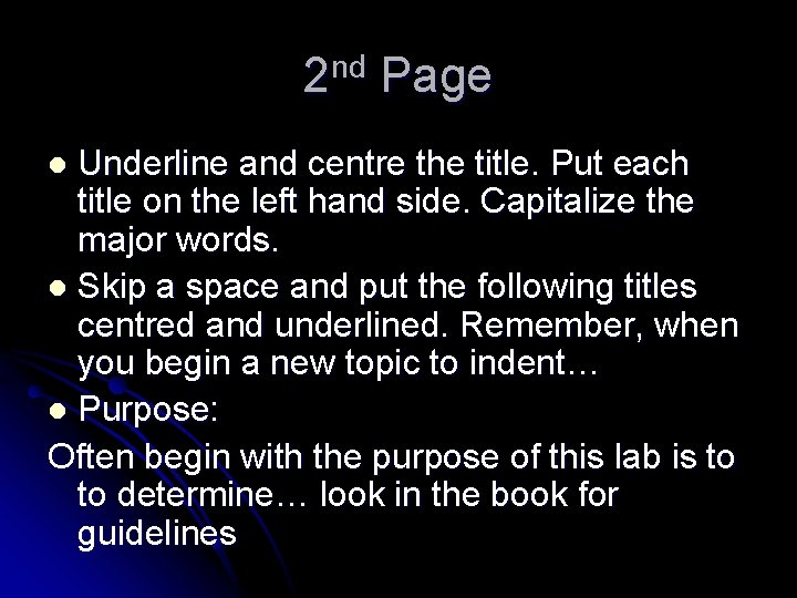 2 nd Page Underline and centre the title. Put each title on the left