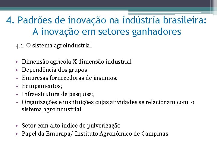 4. Padrões de inovação na indústria brasileira: A inovação em setores ganhadores 4. 1.