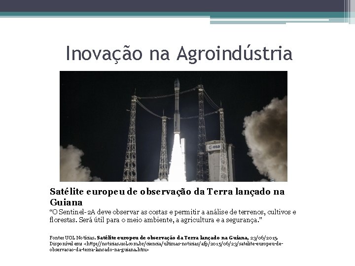 Inovação na Agroindústria Satélite europeu de observação da Terra lançado na Guiana “O Sentinel-2