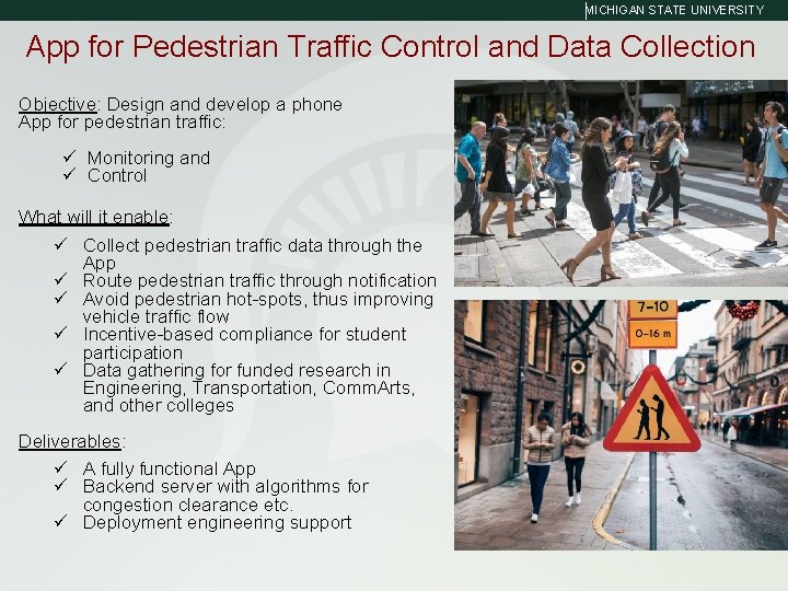 MICHIGAN STATE UNIVERSITY App for Pedestrian Traffic Control and Data Collection Objective: Design and