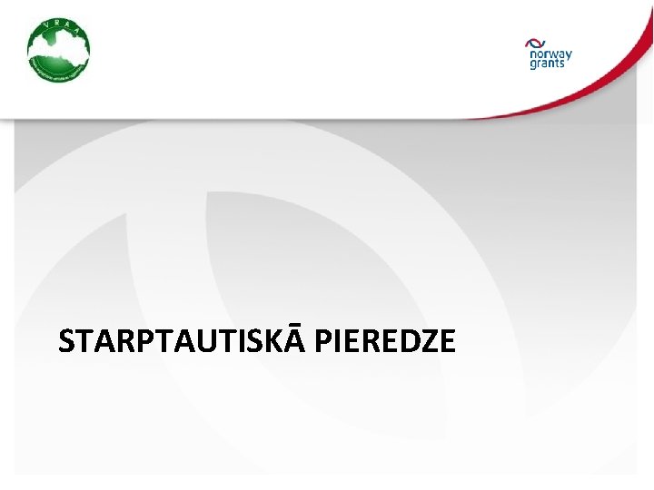 STARPTAUTISKĀ PIEREDZE 