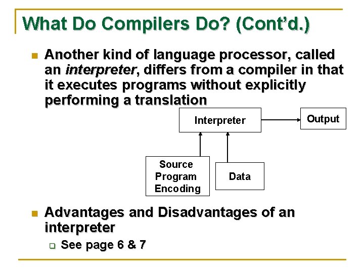 What Do Compilers Do? (Cont’d. ) n Another kind of language processor, called an