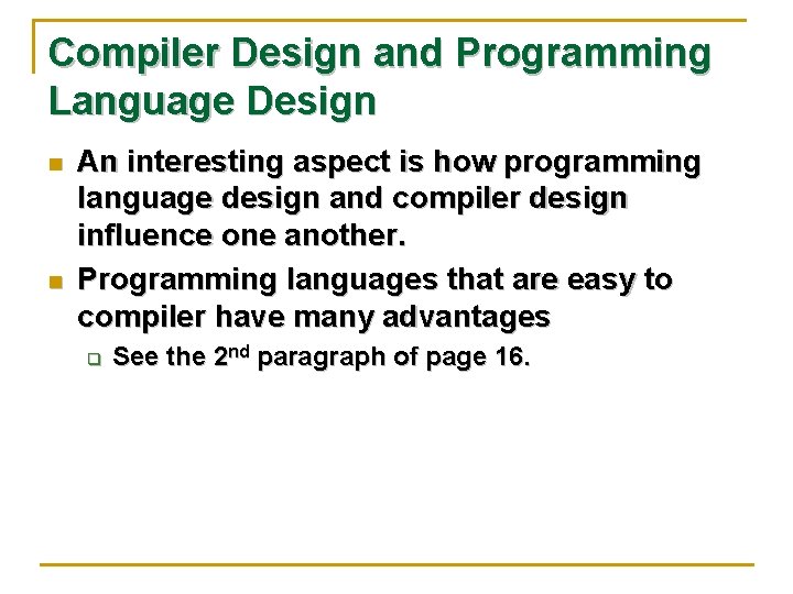 Compiler Design and Programming Language Design n n An interesting aspect is how programming