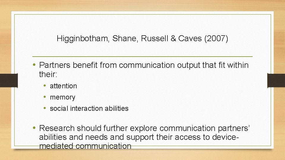 Higginbotham, Shane, Russell & Caves (2007) • Partners benefit from communication output that fit