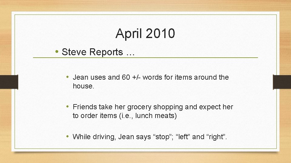 April 2010 • Steve Reports … • Jean uses and 60 +/- words for