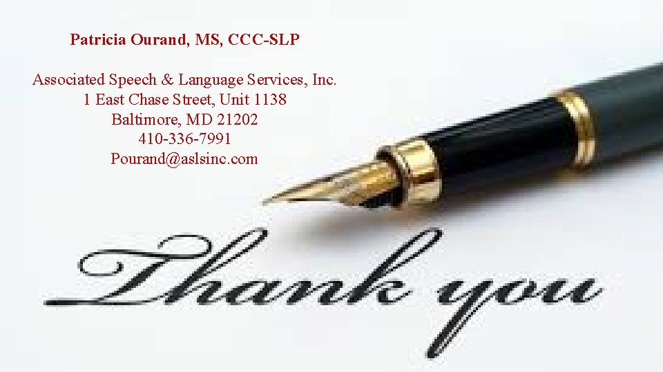 Patricia Ourand, MS, CCC-SLP Associated Speech & Language Services, Inc. 1 East Chase Street,