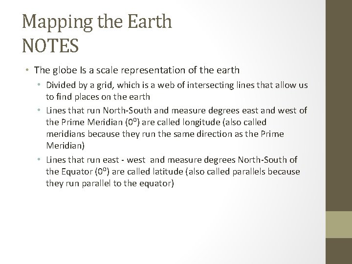 Mapping the Earth NOTES • The globe Is a scale representation of the earth Mapping the Earth NOTES • The globe Is a scale representation of the earth