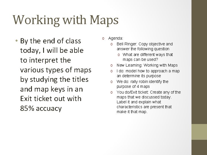 Working with Maps • By the end of class today, I will be able