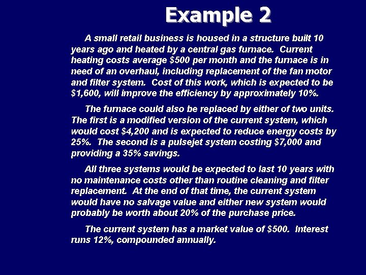 Example 2 A small retail business is housed in a structure built 10 years