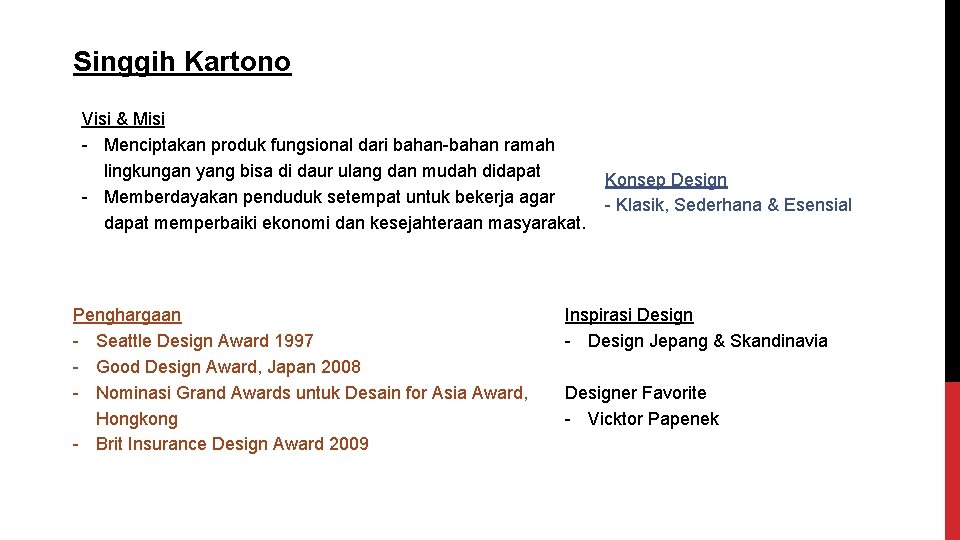 Singgih Kartono Visi & Misi - Menciptakan produk fungsional dari bahan-bahan ramah lingkungan yang