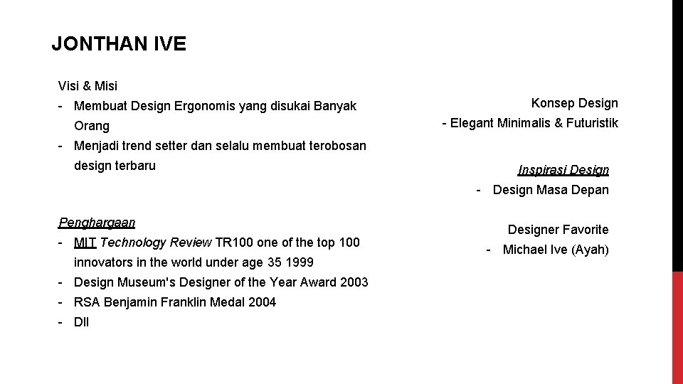 JONTHAN IVE Visi & Misi - Membuat Design Ergonomis yang disukai Banyak Orang Konsep